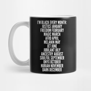 I'm Black Every Month, Black History, Black Lives Matter Mug